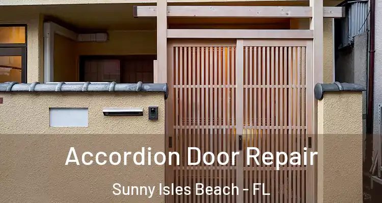  Accordion Door Repair Sunny Isles Beach - FL