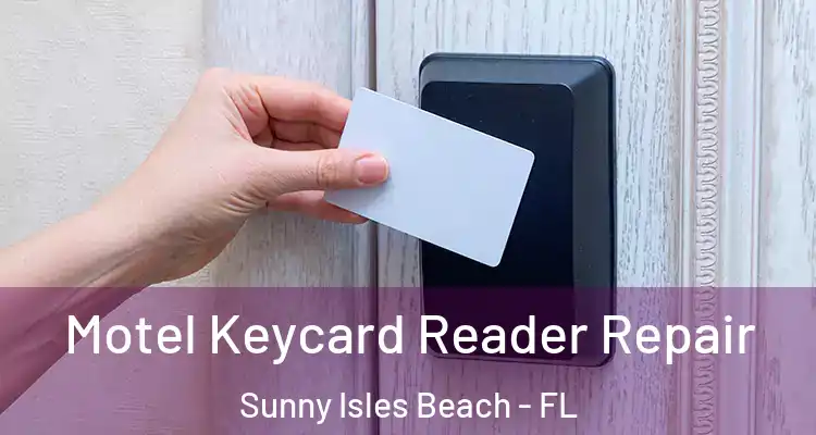  Motel Keycard Reader Repair Sunny Isles Beach - FL